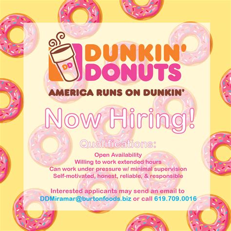 Dunkin donut jobs near me - Dunkin' Donuts. Suffern, NY 10901. $15 - $17 an hour. Full-time + 1. Monday to Friday + 7. Easily apply. Competitive Pay, up to $15/hour on Day 1. Training and ongoing development opportunities. A discounted college degree program. 